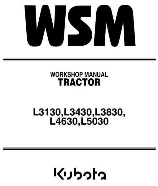 Kubota L3130,L3430,L3830, L4630,L5030 Tractor Workshop Manual