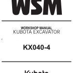 Kubota KX040-4 Excavator Workshop Service Manual