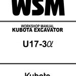 Kubota U17-3a Excavator Workshop Service Manual