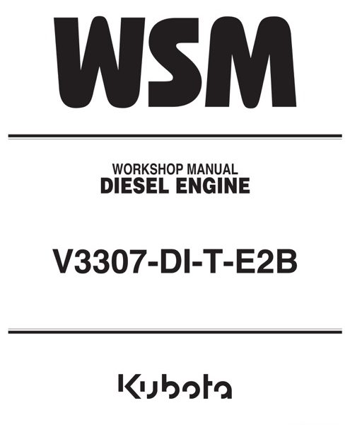 Kubota V3307-DI-T-E2B DIESEL ENGINE Service Manual
