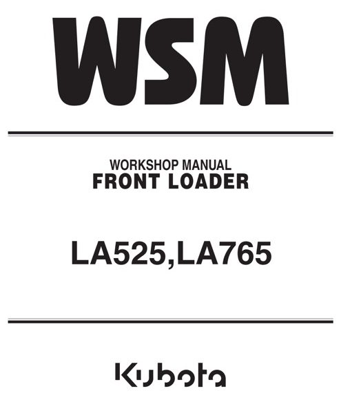Kubota LA525 ,LA765 Workshop Service Manual