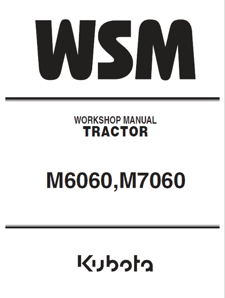 Kubota M6060, M7060 Tractor Workshop Service Manual