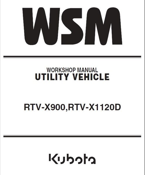 Kubota RTV-X900, RTV-X1120D Utility Vehicle Workshop Service Manual