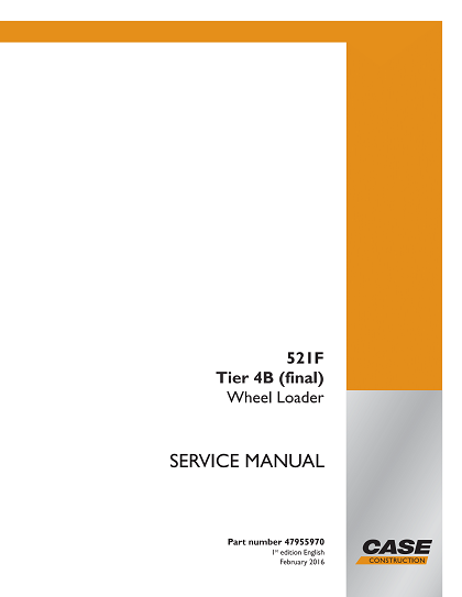 Case 521F Tier 4B (final) Wheel Loader Service Manual