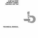 John Deere 610B, 610C Backhoe Loaders Operation and Test Technical Manual