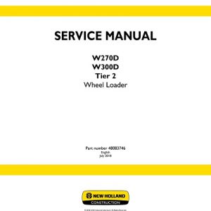 New Holland W270D, W300D Tier 2 Wheel Loader Service Manual