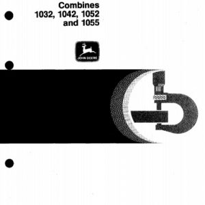 John Deere 1032, 1042, 1052, 1055 Combines Technical Manual