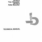 John Deere JD743A Tree Harvester, JD743A Feller Buncher Technical Manual