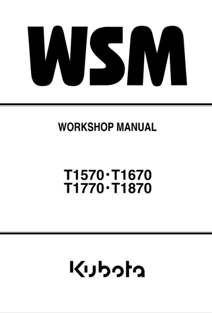 Kubota T1570, T1670, T1770, T1870 Workshop Manual
