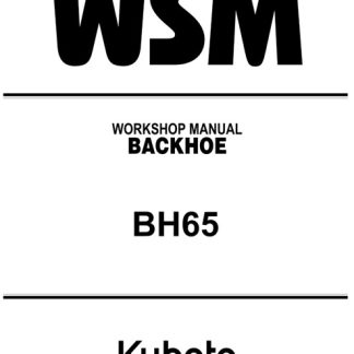 Kubota BH65 Backhoe Workshop Manual