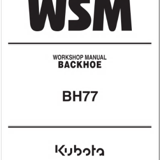 Kubota BH77 Backhoe Workshop Manual