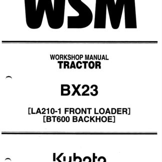 Kubota BX23, LA210-1, BT600 Tractor, Front Loader Backhoe Workshop Manual