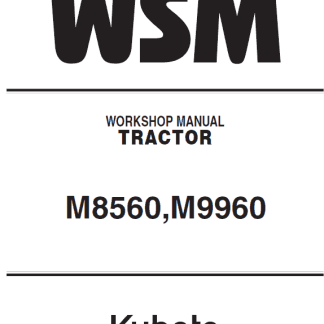 Kubota M8560, M9960 Tractor Workshop Manual