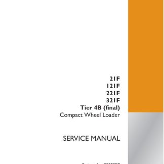 Case 21F, 121F ,221F ,321F Tier 4B (final) Compact Wheel Loader Service Manual