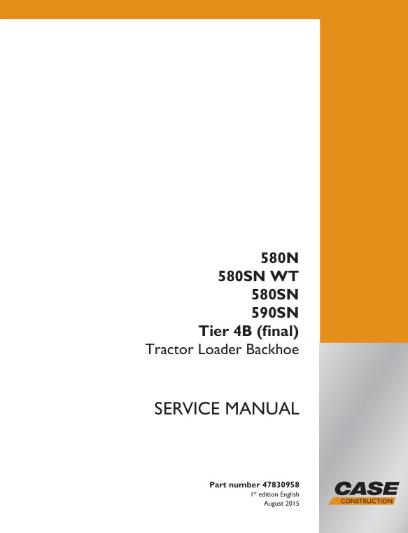 Case 580N, 580SN WT ,580SN ,590SN Tier 4B (Final) Tractor Loader Backhoe Service Manual