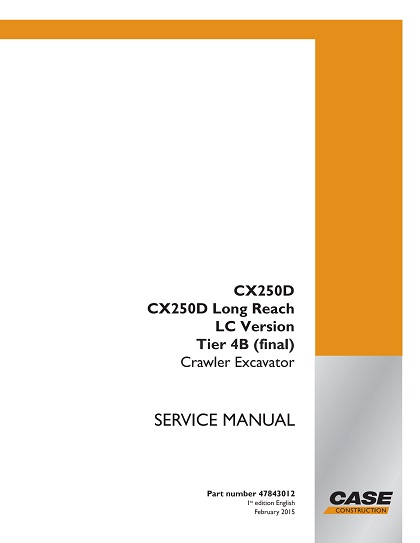 Case CX250D ,CX250D Long Reach LC Version Tier 4B (final) Crawler Excavator Service Manual