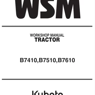 Kubota B7410, B7510, B7610 Tractor Workshop Manual