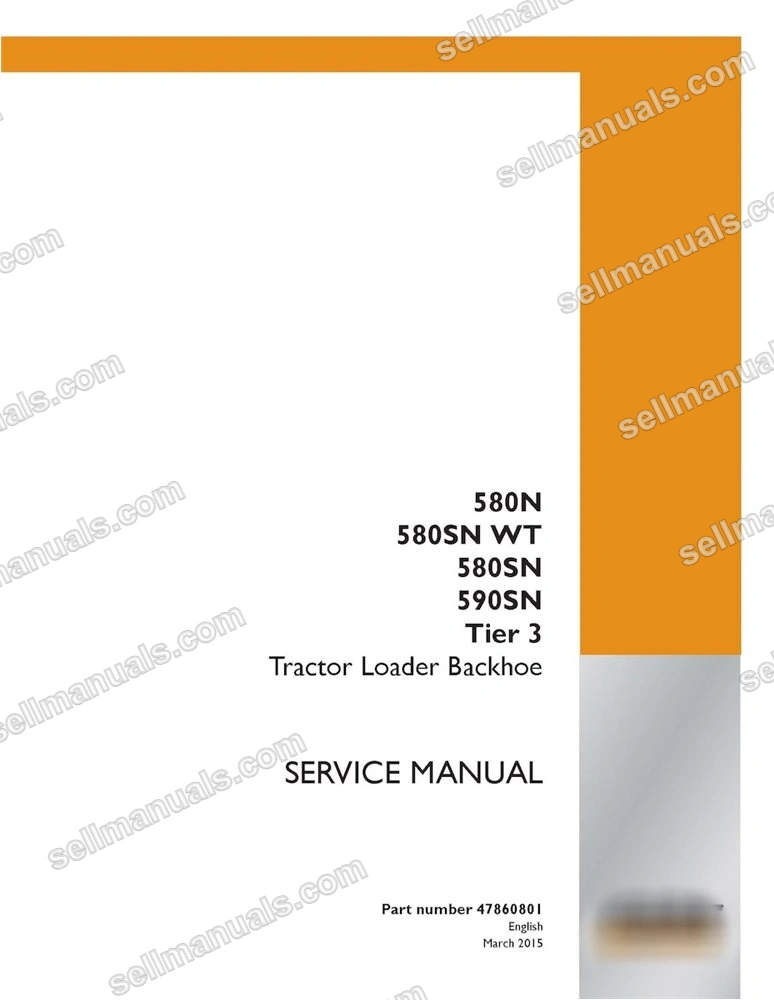 Case 580N, 580SN, 580SN WT, 590SN Tier 3 Tractor Loader Backhoe Service Manual