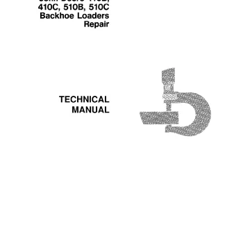 John Deere 410B, 410C, 510B, 510C Backhoe Loaders Technical Manual