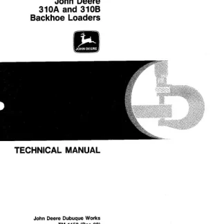 John Deere 310A, 310B Backhoe Loaders Technical Manual