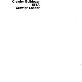 John Deere 550A, 555A Crawler Bulldozer Loader Technical Manual