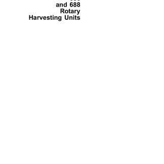 John Deere 686, 688 Rotary Harvesting Units Technical Manual