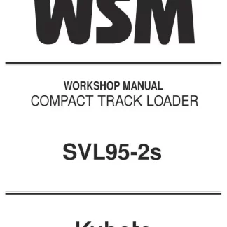 Kubota SVL95-2s Compact Tracker Loader Workshop Manual